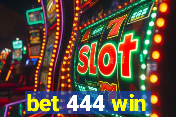 bet 444 win