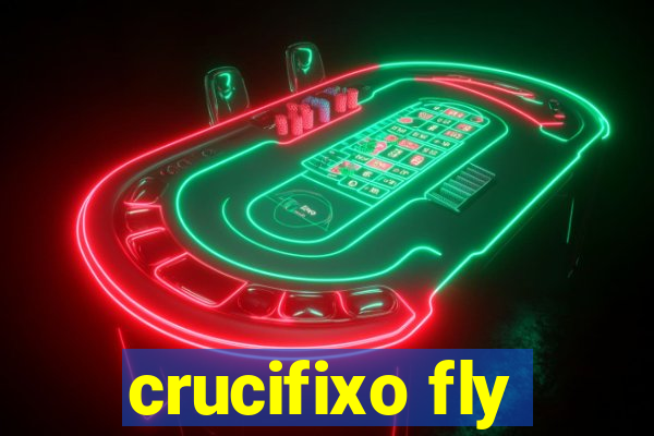 crucifixo fly