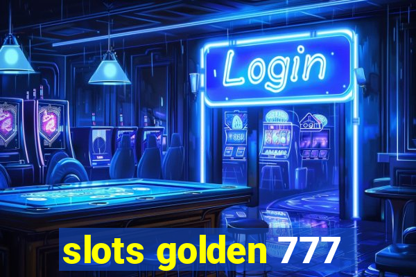 slots golden 777