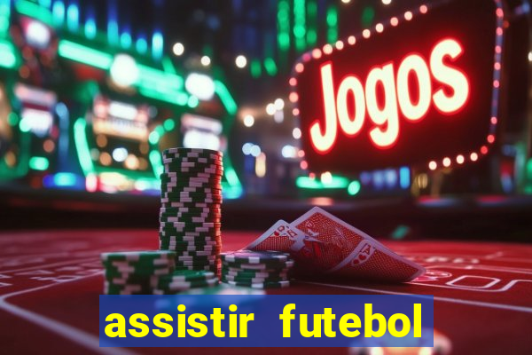 assistir futebol online play hd