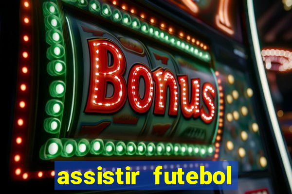 assistir futebol online play hd