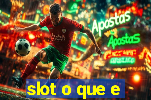 slot o que e