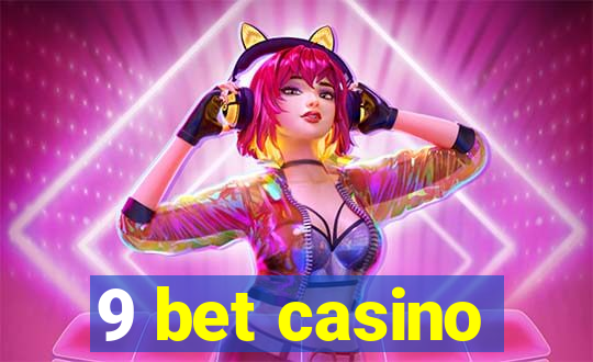 9 bet casino