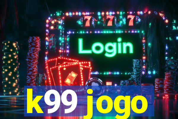 k99 jogo