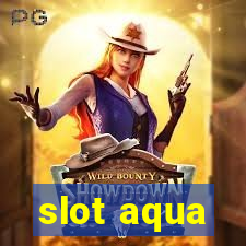 slot aqua