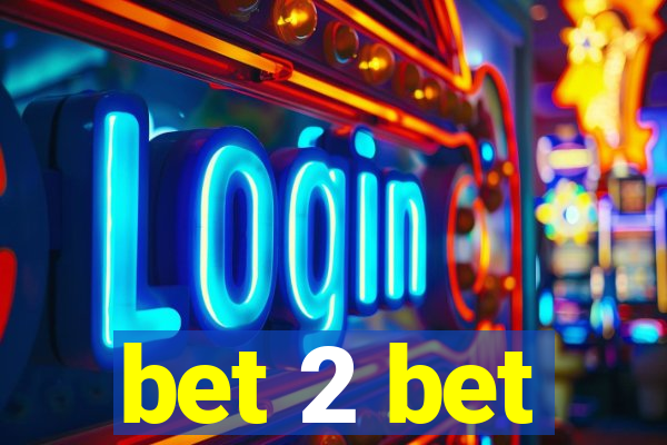 bet 2 bet