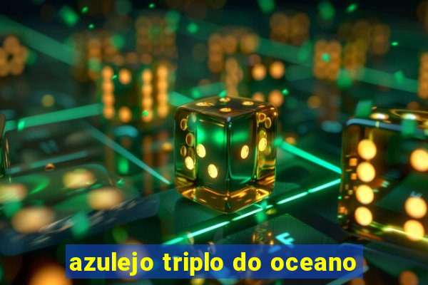 azulejo triplo do oceano