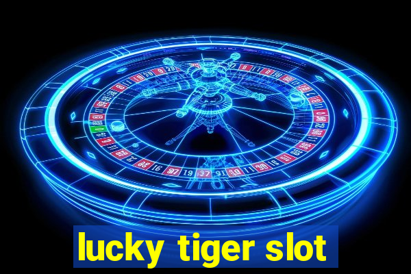 lucky tiger slot