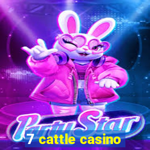 7 cattle casino