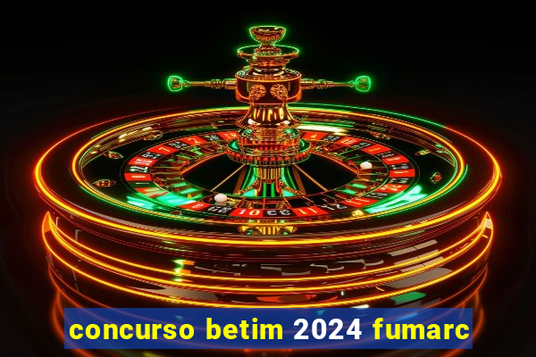 concurso betim 2024 fumarc