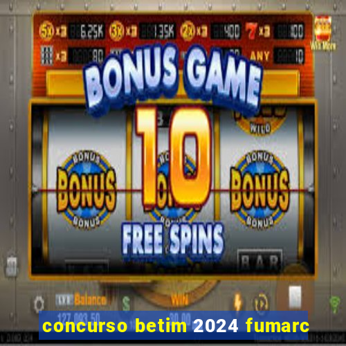 concurso betim 2024 fumarc