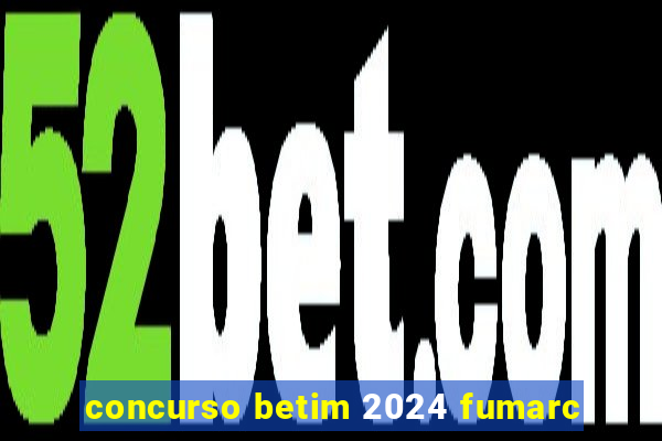 concurso betim 2024 fumarc