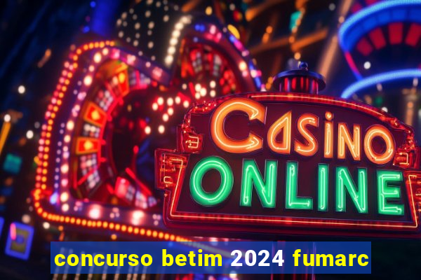 concurso betim 2024 fumarc