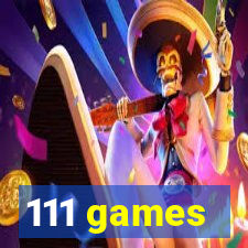 111 games