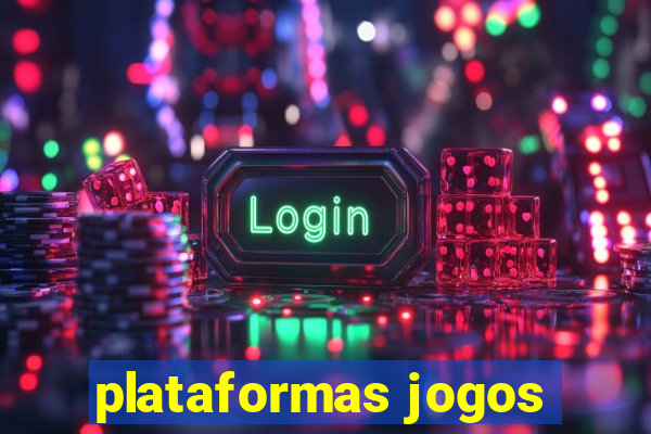 plataformas jogos