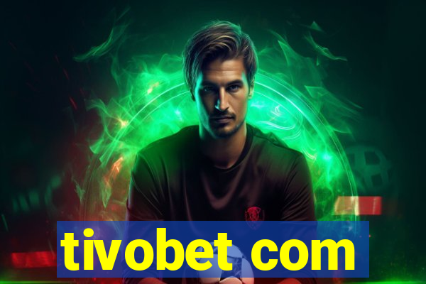 tivobet com