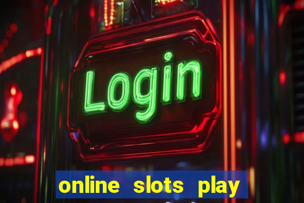 online slots play for real money