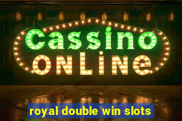 royal double win slots