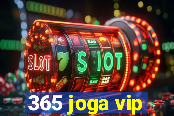 365 joga vip