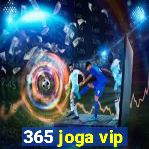 365 joga vip