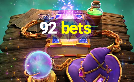 92 bets