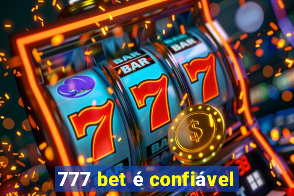 777 bet é confiável