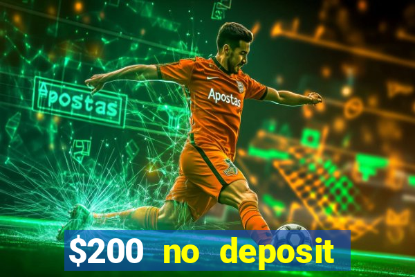 $200 no deposit bonus casino