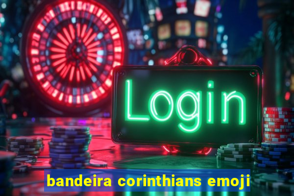 bandeira corinthians emoji