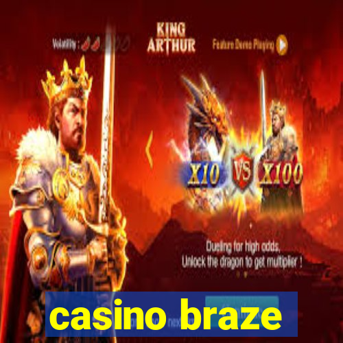 casino braze