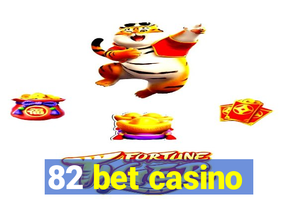 82 bet casino