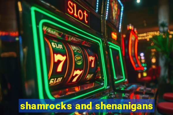 shamrocks and shenanigans