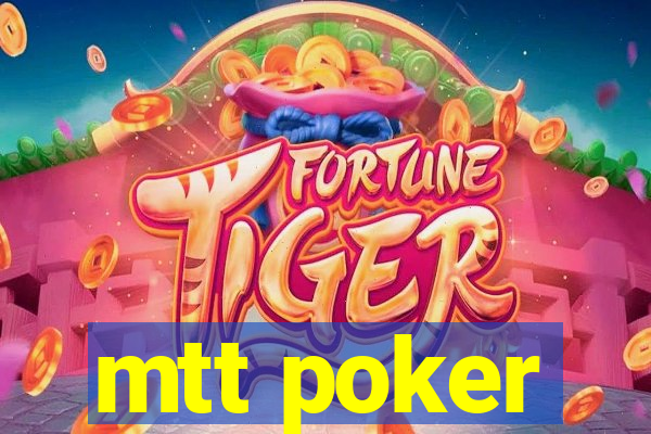 mtt poker