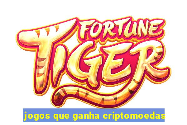 jogos que ganha criptomoedas