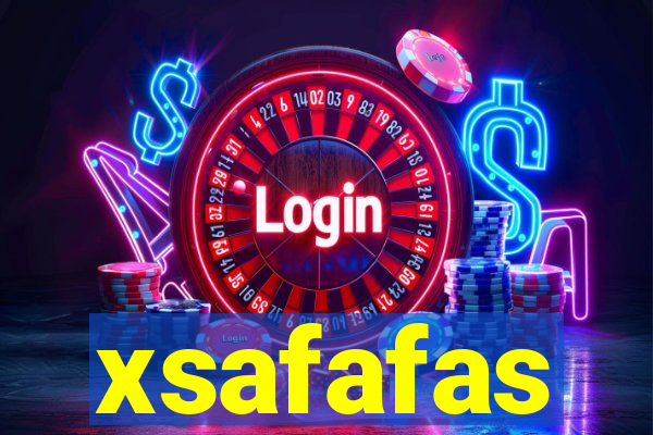 xsafafas