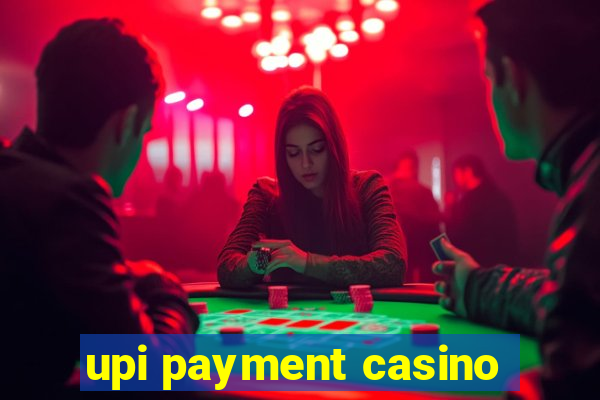 upi payment casino