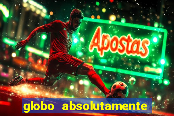 globo absolutamente sobretudo 2018