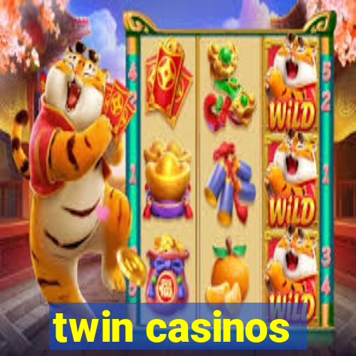 twin casinos