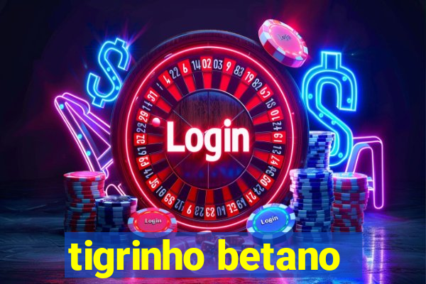 tigrinho betano