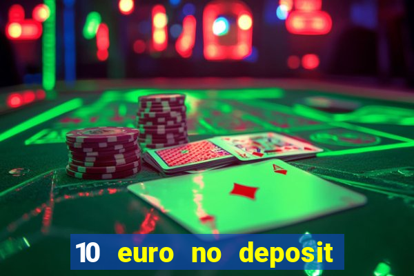 10 euro no deposit casino 2022