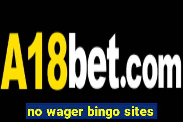 no wager bingo sites