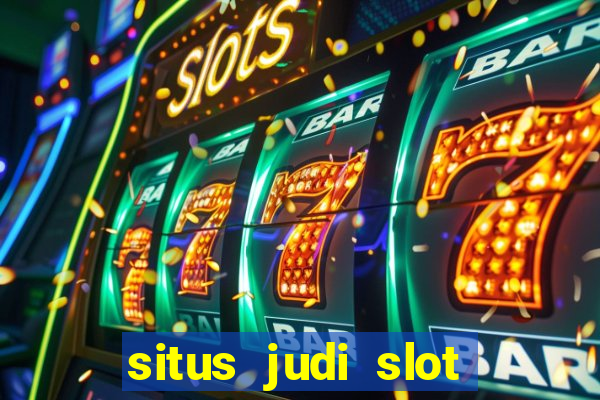 situs judi slot online terpercaya 2023