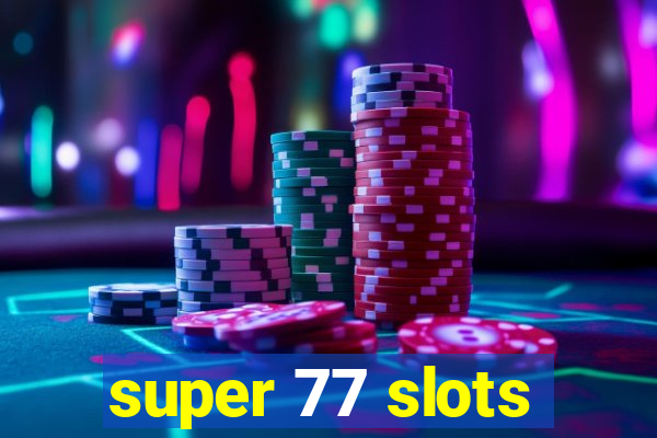 super 77 slots