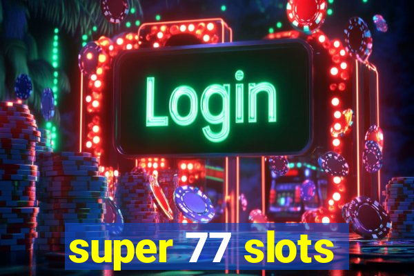 super 77 slots