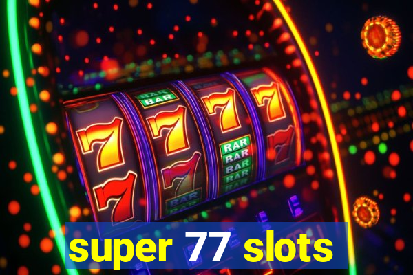 super 77 slots