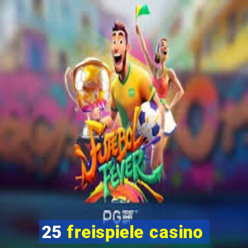 25 freispiele casino