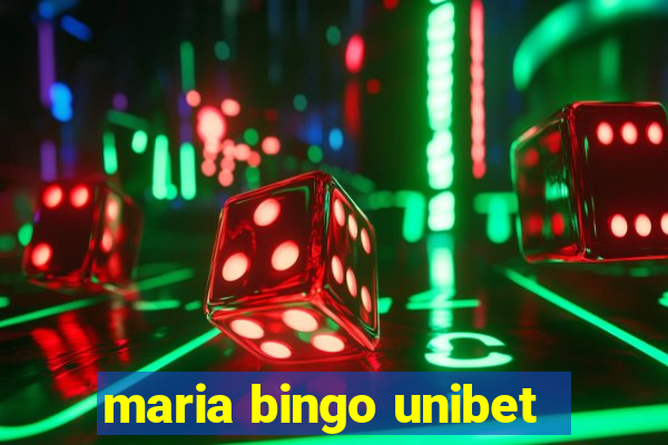 maria bingo unibet