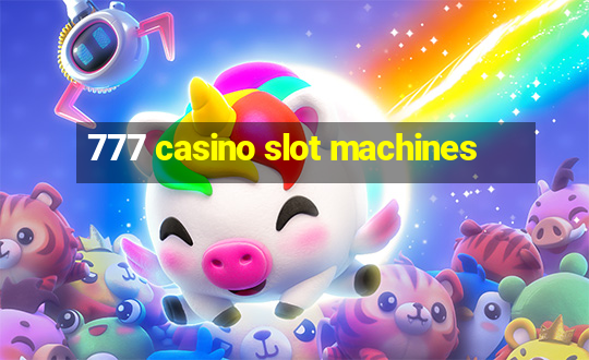 777 casino slot machines