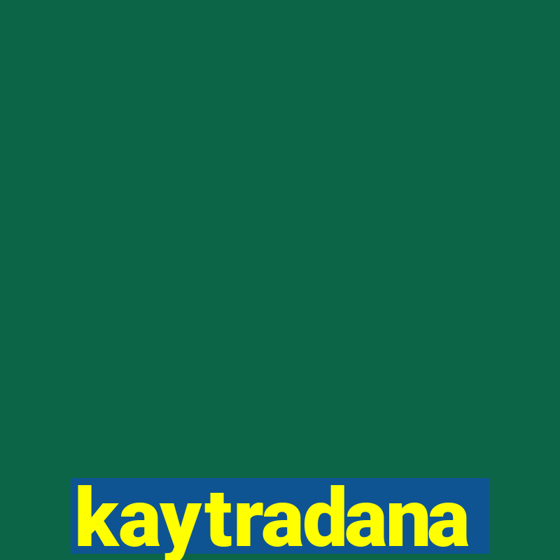 kaytradana