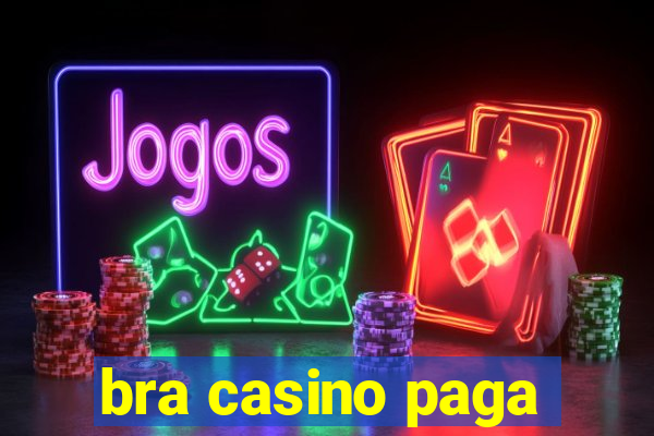 bra casino paga