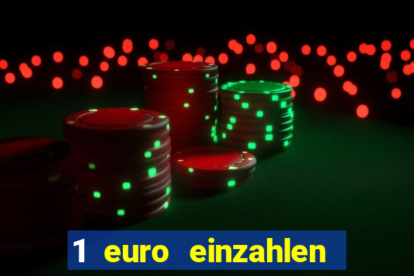 1 euro einzahlen casino 2023